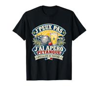 J'peux Pas J'Ai Apéro Pétanque Humoristique T-Shirt
