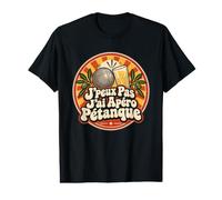J'peux Pas J'Ai Apéro Pétanque Humoristique T-Shirt Graphique avec Valeur