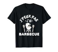J'peux Pas J'Ai Barbecue Humour Drôle BBQ T-Shirt