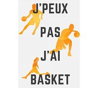 J'peux pas j'ai Basket: Carnet d'entraînement Basketbal | Journal de bord & notes | Garder une trace de vos entraînements et améliorer vos compétences ... pour Basketteur, Coach et fan de Basket.