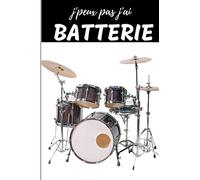 J'Peux Pas j'ai Batterie Carnet de notes Passionné de musique: cahier ligné Cadeau Anniversaire, Noël Adulte Femme Ado Enfant Fille Garçon