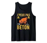 J'Peux Pas J'Ai Béton Camion Toupie Ciment Ouvrier Drôle Débardeur