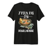 J'peux Pas J'Ai Bouillabaisse | Humour Marseille Plat T-Shirt Haut de Gamme