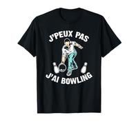 J'Peux Pas J'ai Bowling Humour Cadeau Drôle Ados Bowling T-Shirt