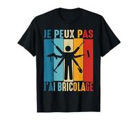 J'Peux pas j'ai bricolage bricoleur bricole réparation Drôle T-Shirt