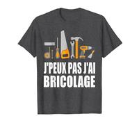 J'Peux Pas J'Ai Bricolage Bricoleur Bricole réparation Drôle T-Shirt