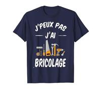J'Peux Pas J'Ai Bricolage Bricoleur Bricole réparation Drôle T-Shirt, Homme, Bleu Marine, M