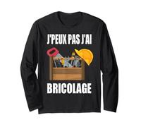J'peux pas j'ai bricolage bricoleur réparation cadeau Manche Longue