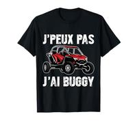 J'peux Pas J'ai Buggy | Humour Buggy Véhicule Tout Terrain T-Shirt