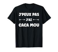 j'peux pas j'ai caca mou Prout Humour diarrhée T-Shirt