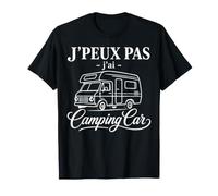 Jpeux Pas Jai Camping Car Funny French RV Road Trip Citation T-Shirt