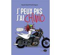 J'peux pas j'ai chimio - Alexandra Brijatoff - Marabulles - cartonné - Bande dessinée