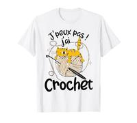 J'peux pas J'ai Crochet. Humour Chat & Tricot pour Elle.. T-Shirt