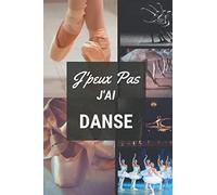 J'peux pas j'ai Danse: Carnet de notes pour sportif / sportive passionné(e) | 124 pages lignées | format 15,24 x 22,89 cm