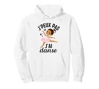 J'peux Pas J'Ai Danse Danseuse Ballerine Cadeau Fille Sweat à Capuche