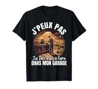 J'Peux Pas J'Ai des Trucs À Faire dans Garage Bricoleur Papa T-Shirt