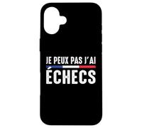 J'Peux Pas J'Ai Échecs échiquier Joueur d'Échecs Chess Drôle Coque pour iPhone 16 Plus