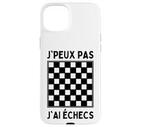 J'Peux Pas J'Ai Échecs Jeux Dames et D'Échec Table Jeu Echec Coque pour iPhone 15 Plus