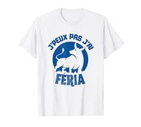 J'peux pas j'ai FÉRIA | Férias de Mont de Marsan T-Shirt