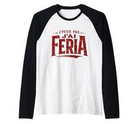 J'Peux Pas J'Ai Féria Humour Fête du Sud Manche Raglan