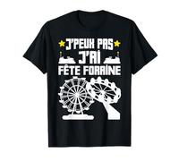 J'peux Pas J'ai Fête Forraine | Manège Auto Tamponneuse T-Shirt