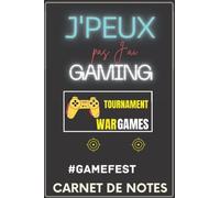 J'Peux Pas J'ai GAMING: Gaming: Carnet de Notes à remplir: Cahier de Game, de Jeux Vidéos