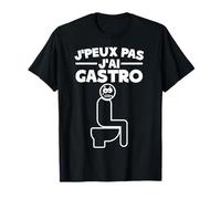 J'peux Pas J'ai Gastro | Citation Drôle Diarrhée Aiguë T-Shirt