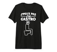 J'peux Pas J'Ai Gastro | Citation Drôle Diarrhée Aiguë T-Shirt Haut de Gamme