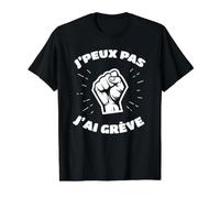 J'Peux Pas J'Ai Grève Shirt Solidarité Union Grévistes Grève T-Shirt Graphique avec Valeur