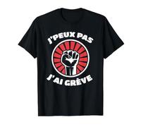 J'Peux Pas J'Ai Grève Shirt Solidarité Union Grévistes Grève T-Shirt Graphique avec Valeur