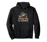 J'PEUX Pas J'Ai Jardinage Funny Gardening Sweat à Capuche