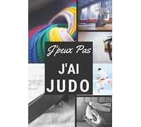 J'peux pas j'ai Judo: Carnet de notes pour sportif / sportive passionné(e) | 124 pages lignées | format 15,24 x 22,89 cm