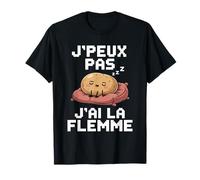 J'Peux Pas J'Ai La Flemme Cadeau Humour Sarcasme T-Shirt