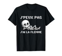 J'Peux Pas J'Ai La Flemme Cadeau Humour Sarcasme T-Shirt