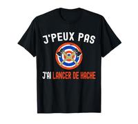 J'Peux Pas J'ai Lancer de Hache Humour Adulte Enfant Cible T-Shirt