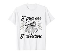 J'peux pas j'ai lecture amoureux de livres lectrice lecteur T-Shirt