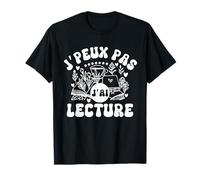 J'peux Pas J'Ai Lecture Amoureux des Livres Lecteur lectrice T-Shirt