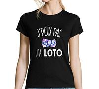 J'peux Pas J'Ai Loto | T-Shirt Femme Humour/Fun/Drôle pour Les Joueurs et joueuses de Loto S