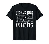 J'peux Pas J'Ai Maths Humour Étudiant Mathématiques T-Shirt