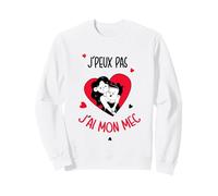 J'peux Pas J'Ai Mon Mec - Cadeau Couple Amour Saint Valentin Sweatshirt