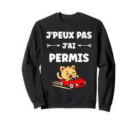 J'peux Pas J'Ai Permis Jeune Humour permis de Conduire Sweatshirt