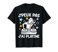 J'peux Pas J'Ai Platine | Humour DJ Disc Jockey Cadeau Fun T-Shirt, Homme, Noir, 6XL