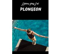 J'peux pas J'ai Plongeon Carnet de notes pour passionné: Saut Natation | cahier ligné Cadeau Anniversaire, Noël Adulte Ado femme fille