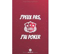 J'peux Pas, J'ai Poker: Carnet de notes original et drôle pour passionné de poker
