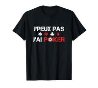 J'Peux Pas J'ai Poker Humour - Idée Cadeau Poker Homme Drôle T-Shirt