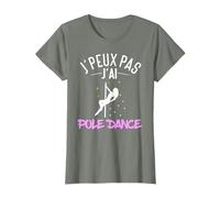 J'peux Pas, J'ai Pole Dance Citation Drôle Pole Danseuse T-Shirt