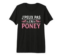 J'Peux Pas J'Ai Poney Humour Équitation Cadeau Cavalière T-Shirt Haut de Gamme