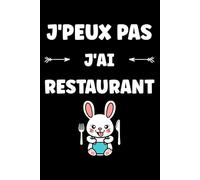 J'peux pas j'ai resto: Carnet de notes restaurant humour - 110 pages lignées - cadeau restaurant original drôle