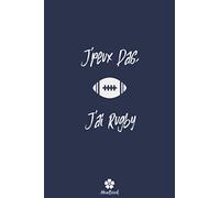 J'peux Pas, J'ai Rugby: Carnet de notes original et drôle pour passionné de rugby