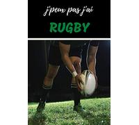 J'peux pas j'ai Rugby Carnet de notes pour passionné: | 120 pages lignées | sport collectif | Cadeau Anniversaire Noël Homme enfant garçon